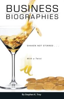 Business Biographies : Shaken, Not Stirred ... with a Twist