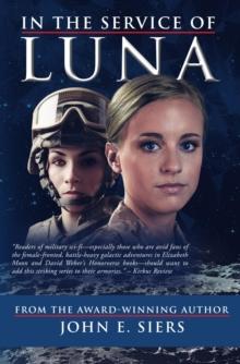 In the Service of Luna : Book IV in the Saga of the Lunar Free State