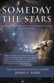 Someday the Stars : Book II in the Saga of the Lunar Free State