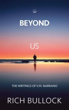 Beyond Us: The Writings of V.M. Narrano