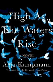 High As The Waters Rise : A Novel