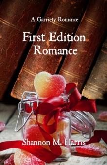 First Edition Romance : A Garriety Romance