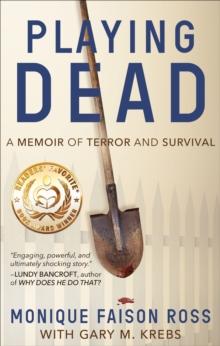 Playing Dead : A Memoir of Terror and Survival