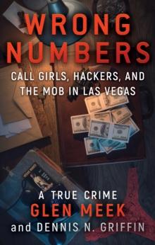 Wrong Numbers : Call Girls, Hackers, and the Mob in Las Vegas