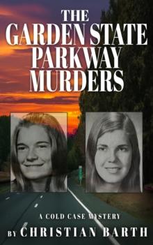 The Garden State Parkway Murders : A Cold Case Mystery