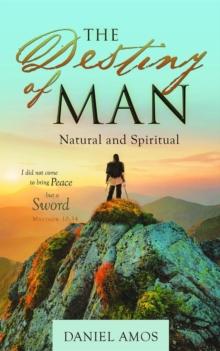 The Destiny of Man : Natural and Spiritual