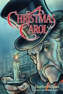 A Christmas Carol for Teens (Annotated including complete book, character summaries, and study guide) : Book and Bible Study Guide for Teenagers Based on the Charles Dickens Classic A Christmas Carol