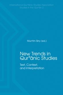 New Trends in Qur'anic Studies : Text, Context, and Interpretation