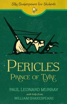 Silly Shakespeare for Students: Pericles, Prince of Tyre : Silly Shakespeare for Students, #2