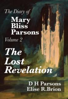 The Lost Revelation : Volume Two of The Diary of Mary Bliss Parsons