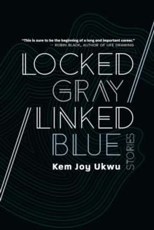 Locked Gray / Linked Blue : Stories