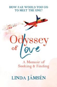 Odyssey of Love : A Memoir of Seeking and Finding