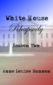 White House Rhapsody Season Two : White House Rhapsody, #2