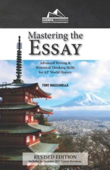 Mastering the Essay : Advanced Writing and Historical Thinking Skills for AP* World History