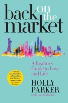 Back on the Market : A Realtor's Guide to Love and Life