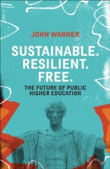 Sustainable. Resilient. Free. : The Future of Public Higher Education