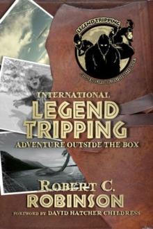 International Legend Tripping : Adventure Outside the Box