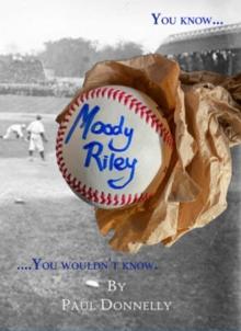 Moody Riley : You Know... You Wouldn't Know.