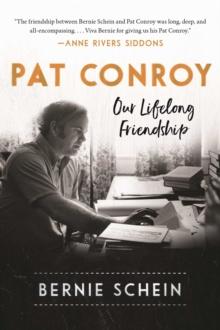 Pat Conroy : Our Lifelong Friendship