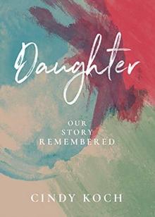 Daughter : Our Story Remembered