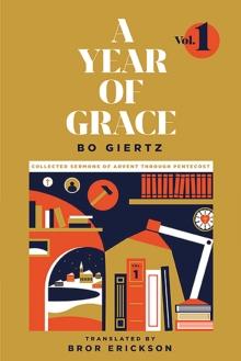 A Year of Grace, Volume 1 : Collected Sermons of Advent through Pentecost