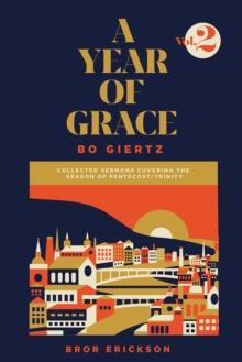 A Year of Grace, Volume 2 : Collected Sermons Covering the Season of Pentecost/Trinity