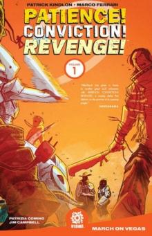 Patience! Conviction! Revenge! Vol 1