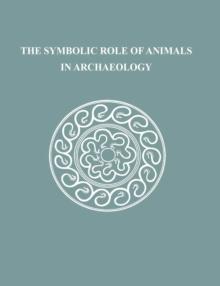 The Symbolic Role of Animals in Archaeology