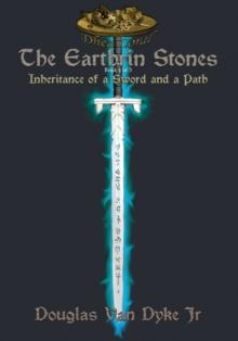 The Earthrin Stones Book 1 of 3 : Inheritance of a Sword and a Path