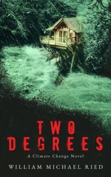 Two Degrees: A Climate Change Novel