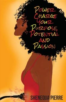 Power Charge Your Purpose, Potential, and Passion