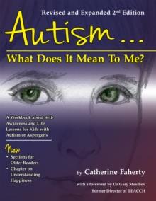 Autism: What Does It Mean to Me? : A Workbook Explaining Self Awareness and Life Lessons to the Child or Youth with High Functioning Autism or Aspergers