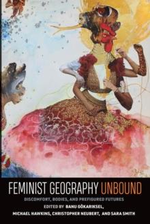 Feminist Geography Unbound : Discount, Bodies, and Prefigured Futures