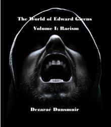 The World of Edward Givens: Volume I : Racism