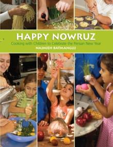 Happy Nowruz: Cooking with Children to Celebrate the Persian New Year