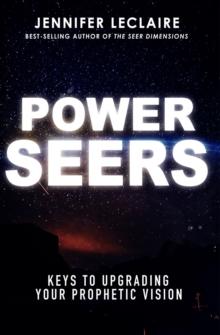 Power Seers : Keys to Upgrading Your Prophetic Vision