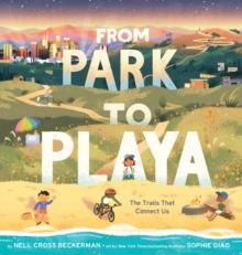 From Park to Playa : The Trails That Connect Us