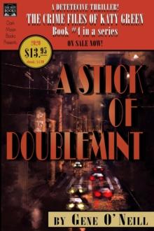 A Stick of Doublemint : Book 4 in the series, The Crime Files of Katy Green