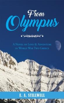 From Olympus : A Novel of Love & Adventure in World War Two Greece