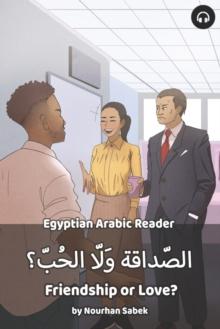 Friendship or Love? : Egyptian Arabic Reader