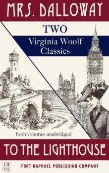 Mrs. Dalloway and To the Lighthouse - Two Virginia Woolf Classics - Unabridged