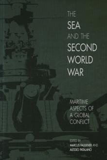 The Sea and the Second World War : Maritime Aspects of a Global Conflict