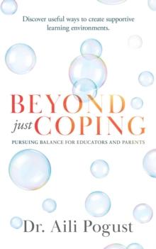 Beyond Just Coping : Pursuing Balance for Educators and Parents