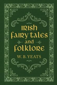 Irish Fairy Tales and Folklore