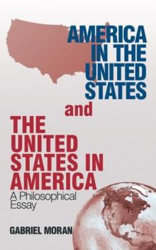 America in the United States and the United States in America : A Philosophical Essay