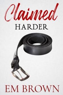 Claimed Harder: A Dark Mafia Romance Trilogy