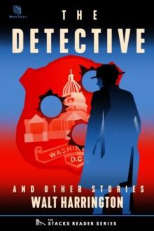 Detective: And Other True Stories : The Stacks Reader Series, #5