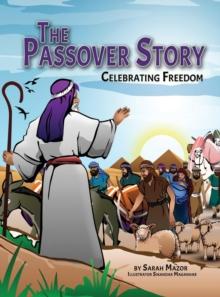 The Passover Story : Celebrating Freedom