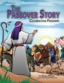 The Passover Story : Celebrating Freedom