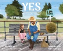 Yes : The Story of a Dreamer